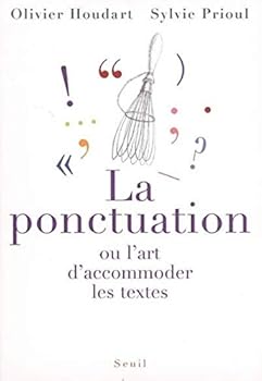 Paperback La Ponctuation ou l'art d'accommoder les textes [French] Book