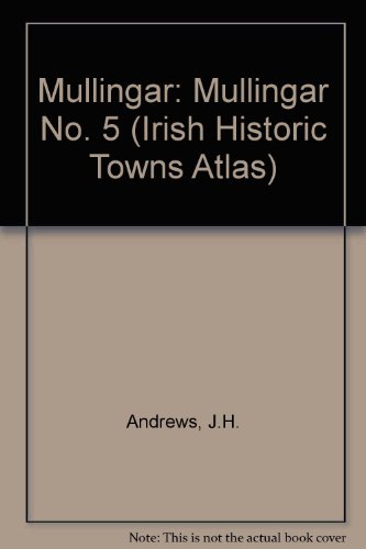 Irish Historic Towns Atlas: Mullingar