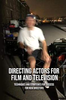 Paperback Directing Actors for Film and Television: Techniques and Strategies for Success for New Directors Book