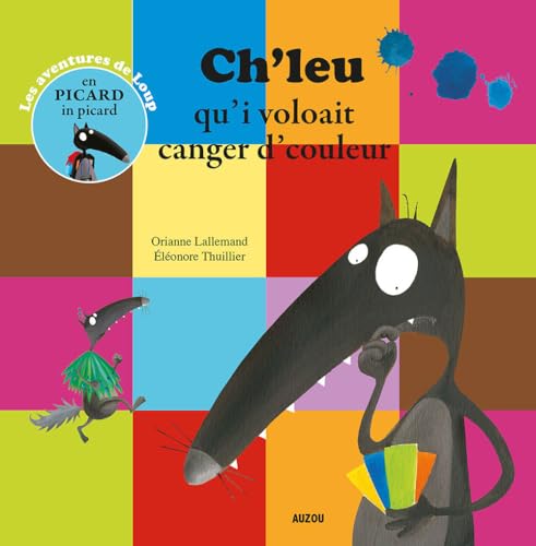 CH'LEU QU'I VOLOAIT CANGER D'COULEUR - TRAD. PICARD (COLL. MES PTITS ALBUMS)