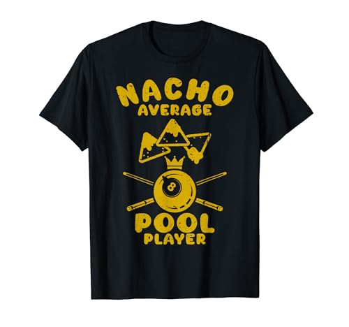 billiard funny nacho average pool player cinco de mayo nacho T-Shirt
