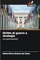 Diritto di guerra e strategia: Una coppia impossibile? (Italian Edition) 6208766419 Book Cover