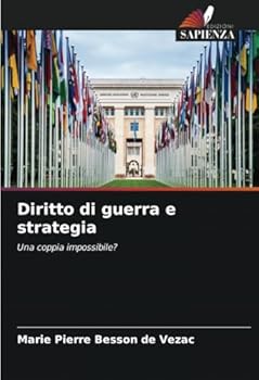 Diritto di guerra e strategia: Una coppia impossibile? (Italian Edition)
