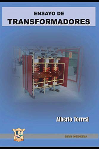 Ensayo de transformadores: principios generales (ELECTRICIDAD) (Spanish Edition)