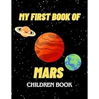 My First Book Of Mars: Planet,Galaxy,kids,fun fact,astronaut,space,rover,rocket,spacecraft (Book Of Planet 1)