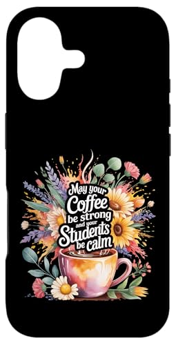 May Your Coffee Be Strong And Your Students Be Calm - �X�}�z�P�[�X iPhone 17 �p