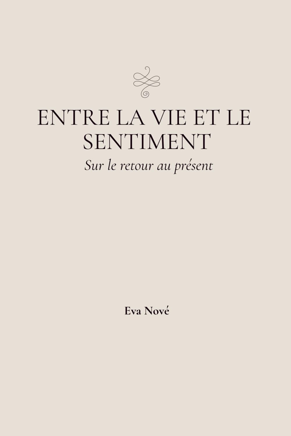 Entre la vie et le sentiment: Sur le retour au présent