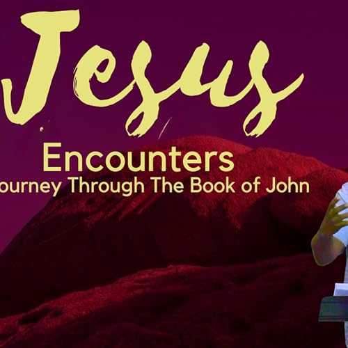 Jesus Encounters | The Final Encounter