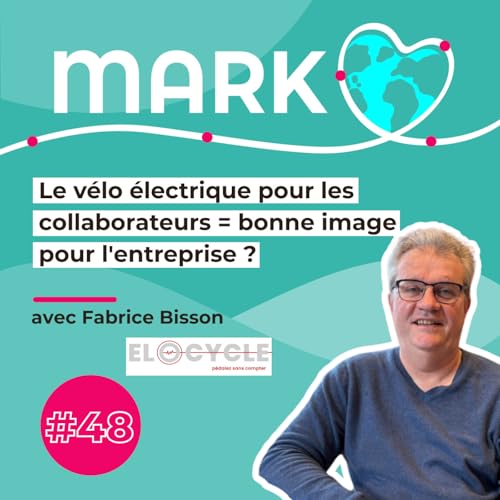 Page de couverture de #48 Fabrice Bisson : Le vélo électrique pour les collaborateurs = bonne image pour l'entreprise ?
