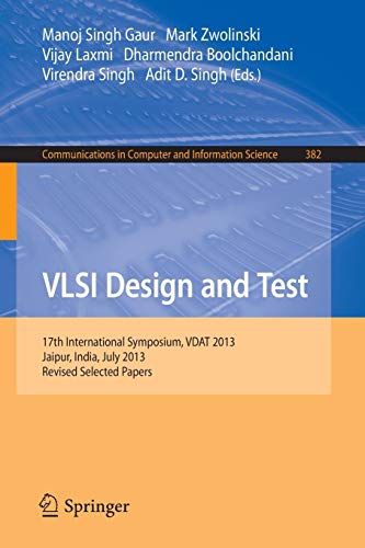 VLSI Design and Test: 17th International Symposium, VDAT 2013, Jaipur, India, July 27-30, 2013, Proceedings: 382 (Communications in Computer and Information Science, 382)