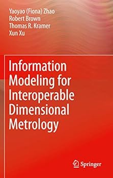Paperback Information Modeling for Interoperable Dimensional Metrology Book