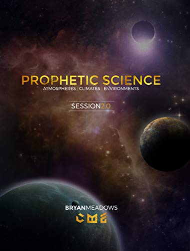 Prophetic Science: Atmospheres, Climates, Environments: Session 2.0 (English Edition)