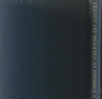 Hardcover Weights and Measures: An Informal Guide (First Edition with Dust Jacket, Very good) Book