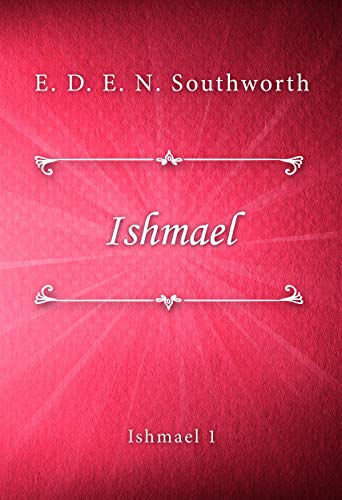 Ishmael Kindle Edition By E D E N Southworth Romance Kindle Ebooks Amazon Com