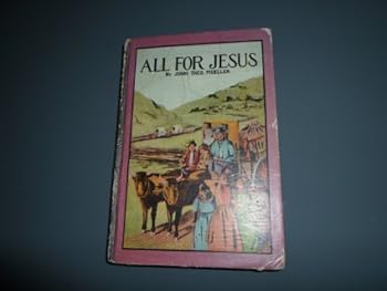 All for Jesus The Story of a Faithful Woman Who for Jesus' Sake Followed the Salzburgers to Ebenezer Georgia