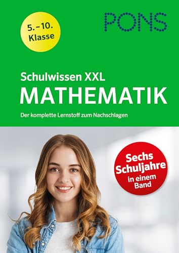 PONS Schulwissen XXL Mathematik 5.-10. Klasse: Der komplette Lernstoff zum Nachschlagen