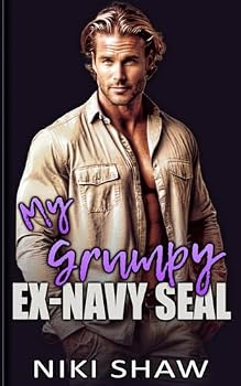 Paperback My Grumpy Ex-Navy SEAL: Enemies to Lovers Billionaire Romance (Titanium Series) Book