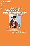  Geschichte der europäischen Universität: Von Bologna nach Bologna (Beck\'sche Reihe 2702)