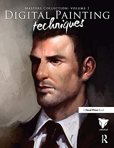 Digital Painting Techniques: Practical Techniques of Digital Art Masters (Digital Art Masters Series Digital Painting Techniques: Practical Techniques of Digital Art Masters (Digital Art Masters Series