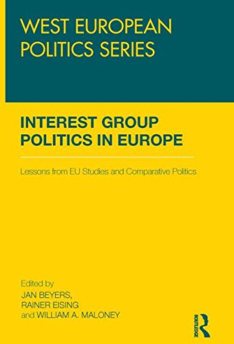 Interest Group Politics in Europe: Lessons from EU Studies and Comparative Politics (West European Politics)