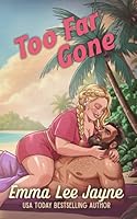 Too Far Gone: An enemies to lovers, marriage of convenience romance 1966210035 Book Cover