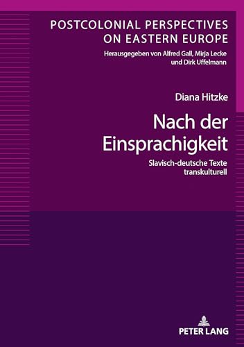 Nach der Einsprachigkeit (Postcolonial Perspectives on Eastern Europe) (German Edition)