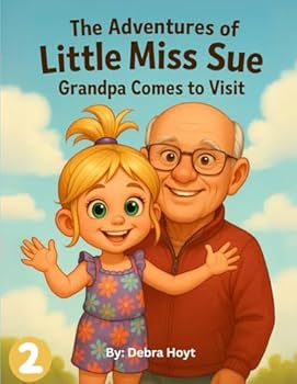 Paperback The Adventures of Little Miss Sue: Grandpa Comes to Visit Book