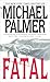Fatal: A Novel