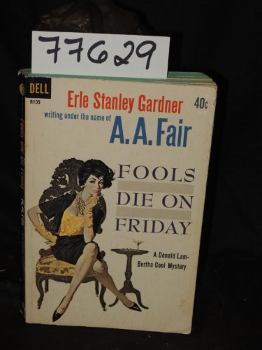 Fools Die on Friday - a Donald Lam-Bertha Cool ... [Unknown] B0027GCEQS Book Cover