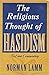 Religious Thought of Hasidism: Text and Commentary (Sources and Studies in Kabbalah, Hasidism, and Jewish Thought, V. 4)