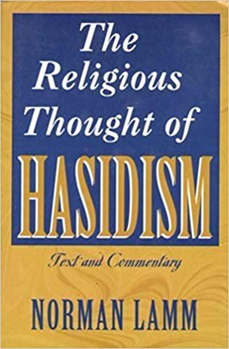 Religious Thought of Hasidism: Text and Commentary (Sources and Studies in Kabbalah, Hasidism, and Jewish Thought, V. 4)