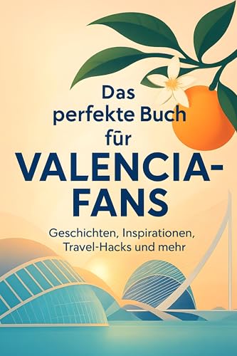 Das perfekte Buch für Valencia-Fans: Geschichten, Inspirationen, Travel-Hacks und mehr für 19,99 EUR (-7%) statt 70,20 EUR bei amazon.de Bild: Das perfekte Buch für Valencia-Fans: Geschichten, Inspirationen, Travel-Hacks und mehr für 19,99 EUR (-7%) statt 70,20 EUR bei amazon.de