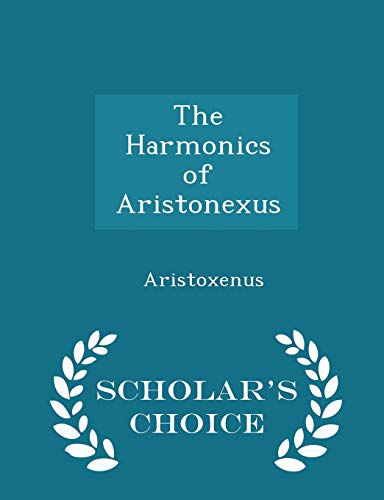 The Harmonics of Aristonexus - Scholar's Choice... 1297320999 Book Cover