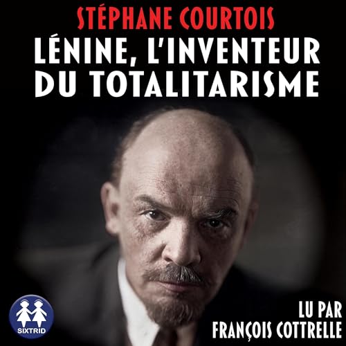 Audiobook: L&amp;eacute;nine, l'inventeur du totalitarisme by Stéphane Courtois episode artwork
