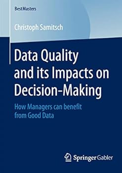 Paperback Data Quality and Its Impacts on Decision-Making: How Managers Can Benefit from Good Data Book