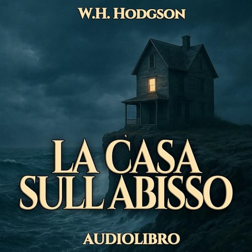Audiolibro La Casa sull abisso - W. H. Hodgson copertina