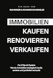 Immobilien – Kaufen. Renovieren. Verkaufen: Fix & Flip mit System: Wie du Immobilien strategisch kaufst, sanierst und profitabel verkaufst