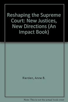 Hardcover Reshaping the Supreme Court: New Justices, New Directions Book