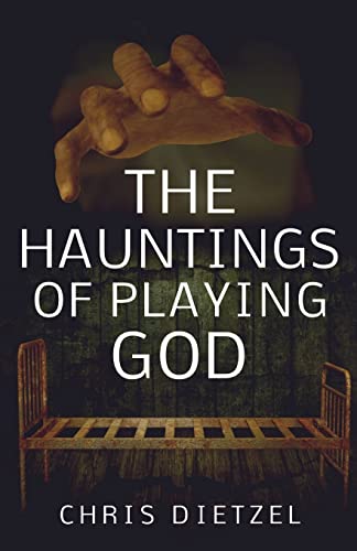 Cover of The Hauntings of Playing God