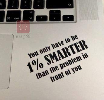 ISEE 360® You Only Have to Be One Perstege Smarter Than The Porblem in Frint of YouTrackpad Decal Laptop Sticker Colour Black (CM11.5X6.5CM) (B07QH54WN3) Amazon Price History, Amazon Price Tracker