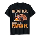 Photo Gallery im just here for pumpkin pie divertente ringraziamento turchia regalo maglietta Photo Gallery im just here for pumpkin pie divertente ringraziamento turchia regalo maglietta
