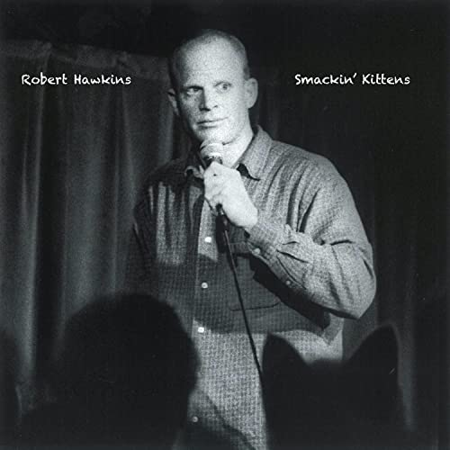 Smackin' Kittens [Explicit] Robert Hawkins Digital Music