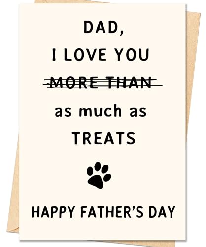 Smithtuy Fathers Day Card Fathers Day Cards Gifts Decorations for Dad Husband Funny Dog Dad Gifts for Men Husband Happy Fathers Day Cards Gifts from Dog-I Love You More Than Treats