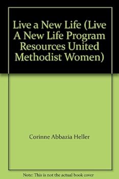 Live a New Life (Live A New Life Program Resources United Methodist Women)
