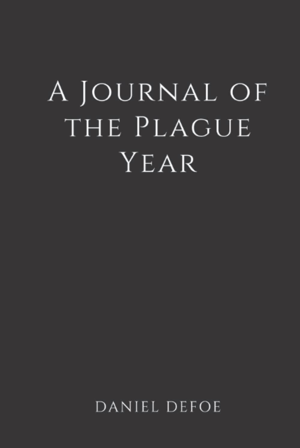 A Journal of the Plague Year (Illustrated)
