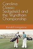 Carolina Classic: Sedgefield and the Wyndham Championship