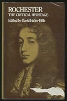 Earl of Rochester: The Critical Heritage (The Collected Critical Heritage : the Restoration and the Augustans) 0389044393 Book Cover