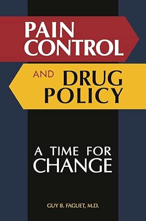 Pain Control and Drug Policy: A Time For Change-Wow! eBook