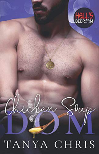 Chicken Soup Dom (Hell's Bedroom Book 2)