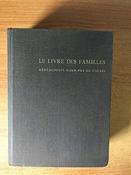 Hardcover Le livre des familles Généalogies Nord Pas de Calais [French] Book